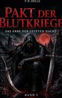 "Pakt der Blutkriege", "Das Erbe der Letzten Nacht", "Band I". Dunkle Gestalt mit Kapuze, zwei Schwerter, roter Mond im Hintergrund.