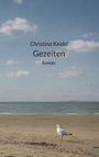 „Christina Keidel, Gezeiten, Roman.“ Eine Möwe steht am Sandstrand, dahinter Meer und blauer Himmel mit Wolken.