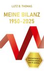 Text: "Lutz B. Thomas, Meine Bilanz 1950-2025, Erkenntnisse & Empfehlungen aus 75 Jahren." Ein rotes Band bildet ein M.