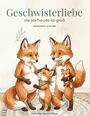 „Geschwisterliebe, die Vorfreude ist groß, ERWEITERTE AUSGABE.“ Illustration von vier Füchsen, einer mit Spielzeugfuchs.