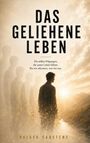 Text: "DAS GELIEHENE LEBEN. Die stillen Prägungen, die unser Leben führen. Bis wir erkennen, was wir tun." Silhouetten vor Sonnenaufgang.
