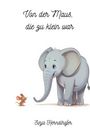 Text: "Von der Maus, die zu klein war. Sinja Herndlhofer." Illustration: Eine kleine Maus steht neben einem großen, freundlichen Elefanten.