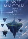 Sylvia Müller: Planet Malgona Im Jahr 4099: | Spannendes Kinderbuch, mit wilden Abenteuer, Buch