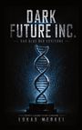 „Dark Future Inc. – Das Blut der Konzerne“ steht über einem blutbefleckten DNA-Strang, umgeben von dunkler Atmosphäre.
