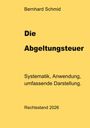 Bernhard Schmid: Die Abgeltungsteuer, Buch