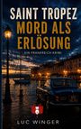 Luc Winger: Mord als Erlösung - Saint-Tropez Krimi 26, Buch