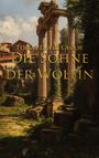 „TOBIAS DAVID GLOOR - DIE SÖHNE DER WÖLFIN“ über Ruinen mit alten Säulen, von Pflanzen umwuchert.