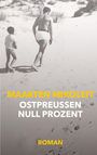 MAARTEN MIKOLEIT OSTPREUSSEN NULL PROZENT ROMAN. Ein Schwarz-Weiß-Foto zeigt zwei Menschen am Strand.