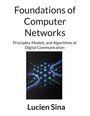 "Foundations of Computer Networks: Principles, Models, and Algorithms of Digital Communication", Lucien Sina. Darunter ein abstraktes, digital inspiriertes Design.