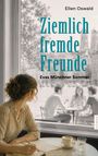 Titel: "Ziemlich fremde Freunde", Autorin: Ellen Oswald. Eine Frau blickt aus einem Café auf Menschen draußen.