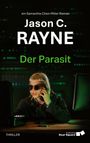 „ein Samantha Chen-Miller Roman“; „Jason C. RAYNE“; „Der Parasit“; „THRILLER“; Frau mit Sonnenbrille telefoniert.