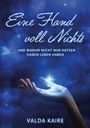 Text: "Eine Hand voll Nichts - Und warum nicht nur Katzen sieben Leben haben. Valda Kaire." Eine Hand hält einen Lichtpunkt.