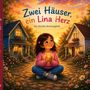„Zwei Häuser, ein Lina Herz“ von Aurelia Sternenglück. Illustration: Mädchen hält leuchtendes Herz vor zwei gemütlichen Häusern.