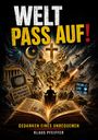 "WELT PASS AUF!", Buch mit flammenden Seiten, religiöse Symbole, Statue, Panzer, Rakete, und Menschenmengen.