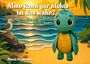 „Almo kann gar nichts – Ist das wahr? Eine kleine Schildkröte. Vier Fragen.“ zeigt eine Zeichentrick-Schildkröte am Strand.