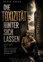 Kevin Busch: Die Toxität hinter sich lassen, Buch