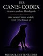 Text: "Der Canis-Codex, ein etwas anderer Hundeguide oder warum’s hinten wackelt, wenn vorne Freude ist. Michael Dettenrieder." 

Eine Silhouette eines Hundes vor lila Hintergrund.