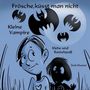 "Frösche,küsst man nicht. Kleine Vampire. Klebe und Bastelspaß. Ümit Elveren." Comic-Stil mit Kindern und Fledermäusen.