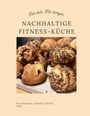 „Für dich. Für morgen. NACHHALTIGE FITNESS-KÜCHE“ darüber Brötchen mit Samen und Rosinen. Unten steht „PIA SCHAAF, LEONIE TIETJE 2026“.