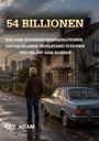 Titel: "54 Billionen". Untertitel: "Wie drei Nachkriegsgenerationen Deutschlands Wohlstand schufen und selbst arm blieben". Ein Mann vor einem alten Haus und Auto.