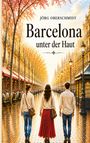 „Jörg Oberschmidt, Barcelona unter der Haut“ steht oben. Drei Personen gehen auf sonnigem Boulevard.