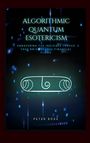 "ALGORITHMIC QUANTUM ESOTERICISM" gefolgt von Details über unsichtbare Kräfte. Abstrakte Symbole mit binären Zahlen im Hintergrund.
