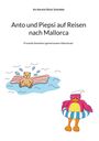 "Anto und Piepsi auf Reisen nach Mallorca. Freunde bestehen gemeinsame Abenteuer." Illustration: Ein Bär auf Luftmatratze, rosa Ente.