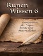 „Runen Wissen 6“, „Lehrschriften der Trägerkunde und Materiallehre“, Rewa Kasor & Litha Menan. Alte Schriftrolle und Feder.