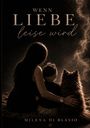 Text: "WENN LIEBE leise wird" und "MILENA DI BLASIO". Dunkle Silhouette einer Frau, Kind und Hund von hinten.