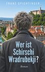 "Wer ist Schirschi Wradrubekji? Roman." Ein Mann mit grauen Haaren blickt über eine Stadt mit Burg und Fluss.