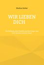 Markus Sutter: Wir lieben dich, Buch