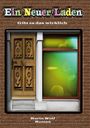 Text: „Ein Neuer Laden. Gibt es das wirklich. Karin Wolf. Roman“. Eine Holztür und ein Fenster auf Ziegelhintergrund.