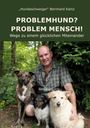 „Problemhund? Problem Mensch! Wege zu einem glücklichen Miteinander“. Mann mit drei Hunden im Wald.