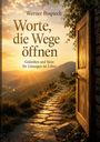 Texte: "Worte, die Wege öffnen. Gedanken und Sätze für Lösungen im Leben". Offene Tür zu einem sonnigen Pfad in den Bergen.