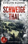 Text: "Evelyn Kühne, Schweigethal, Mystery-Thriller, EK Books." Vor Natur: Wälder, Wiese, Hütte, fliegende Vögel.