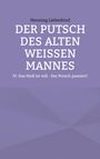 Text: "Henning Liebeskind, DER PUTSCH DES ALTEN WEISSEN MANNES, IV. Das Maß ist voll - Der Putsch passiert!" Hintergrund lila.