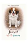 „Bára Wieke Grollius. Gestatten, Jasper! Wilde Monate.“ Ein freundlich aussehender Hund sitzt auf Laub.