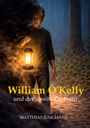 „William O'Kelly und der zweite Carbonir“ von Matthias Junghans. Junge mit Laterne im dunklen Wald.