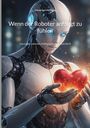 Das Bild zeigt einen Roboter, der ein leuchtendes, rotes Herz in seinen Händen hält.