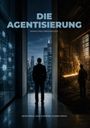 Titel: "Die Agentisierung"; Untertitel: "Roman einer Übergangszeit". Silhouette eines Mannes zwischen Büro und Fabrik.