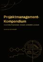 Text: "Projektmanagement-Kompendium. Essentielles Projektwissen - kompakt, verständlich, praxisnah. BIANCA M. SCHÜSSLER." Unten rechts ist eine Illustration mit Diagrammen.