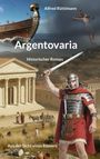 Texts: "Alfred Rüttimann," "Argentovaria," "Historischer Roman," "Aus der Sicht eines Römers."  
Ein römischer Soldat, ein Tempel, ein Schiff auf dem Meer und die Kreuzigung Jesu.