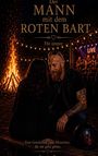 Text: "Der Mann mit dem roten Bart", "Für immer", "Live", "Eine Geschichte über Menschen, die nie ganz gehen." Ein Mann mit rotem Bart und Tattoos sitzt nahe einem Feuer, im Hintergrund eine Bühne mit Band.
