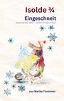 Text: „Isolde ¾ Eingeschneit“, „Hauptrolle wider Willen – und kein Schnaps im Haus“, „von Marika Thommen“. Illustration: Person im Schnee mit gelbem Schirm.