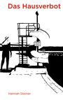 Titel: "Das Hausverbot". Unten: "Hannah Steiner". Schwarz-weiße Illustration eines Pools mit Sprungturm und Rutsche.
