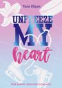"Unfreeze My Heart" von Yara Elison, darunter "Eine Sapphic Eishockey Romance". Eisblau-pinke Farben mit Schlittschuhen.