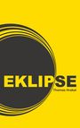 Text: "EKLIPSE", "Thomas Hrabal". Gelber Hintergrund, schwarzer Kreis, der an eine Sonnenfinsternis erinnert.