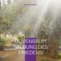 Texte: "Matthias Felder", "OLIVENBAUM SALBUNG DES FRIEDENS". Hintergrund: Sonnenlicht auf einem alten Olivenbaum.