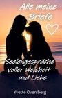 Text: "Alle meine Briefe, Seelengespräche voller Weisheit und Liebe, Yvette Oversberg." Silhouette von Frau und Hund bei Sonnenuntergang.