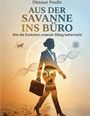 Einbuchcover mit dem Text: "Dietmar Prudix, Aus der Savanne ins Büro, Wie die Evolution unseren Alltag beherrscht". Silhouette einer Frau im Anzug mit Savannenlandschaft im Inneren.